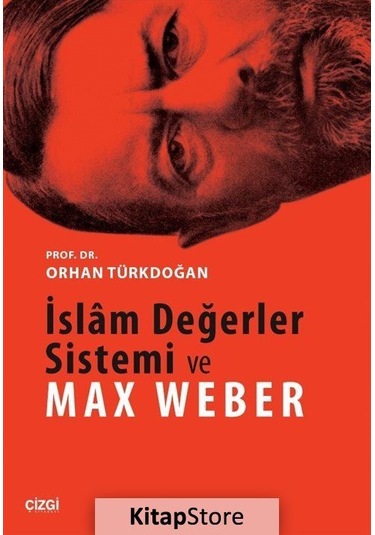 İslam Değerler Sistemi ve Max Weber / Prof. Dr. Orhan Türkdoğan