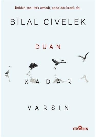 Duan Kadar Varsın  - Bilal Civelek  - Yediveren Yayınları