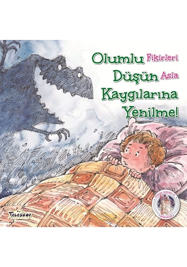 Olumlu Düşün Kaygılarına Yenilme! - Future Books - Teleskop Popüler Bilim