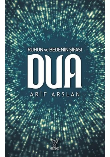 Ruhun ve Bedenin Şifası Dua - Arif Arslan - Feniks Kitap