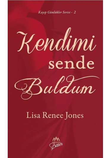 Kendimi Sende Buldum - Lisa Renee Jones - Arkadya Bitter