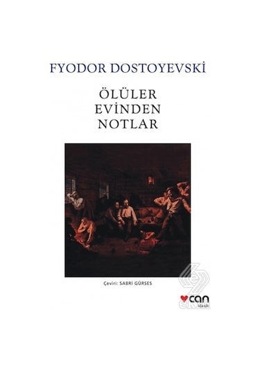 Ölüler Evinden Notlar - Fyodor Mihayloviç Dostoyevski - Can Yayınları