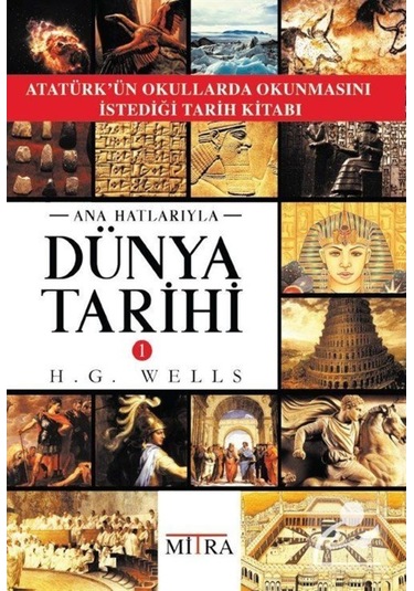 Ana Hatlarıyla Dünya Tarihi 1 / Herbert George Wells 9786056758195