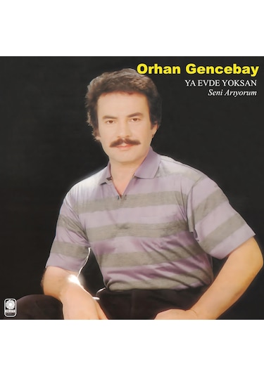 Plak - Orhan Gencebay - Ya Evde Yoksan