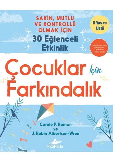 Çocuklar İçin Farkındalık: Sakin Mutlu Ve Kontrollü Olmak İçin 30