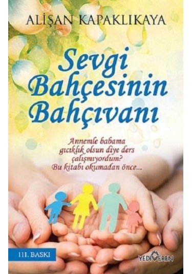 Sevgi Bahçesinin Bahçıvanı - Alişan Kapaklıkaya - Yediveren Yayınları