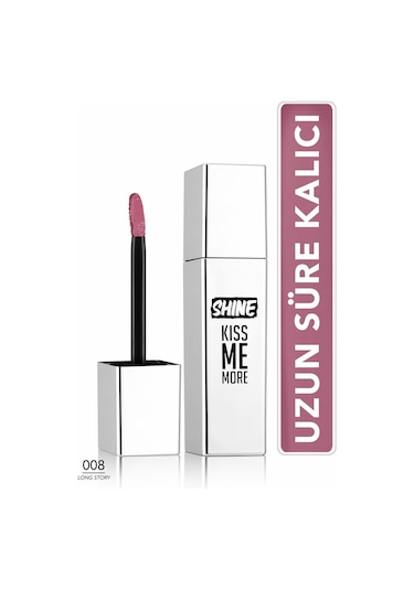 Flormar Shine Kiss Me More Uzun Süre Kalıcı & Parlak Bitişli Likit Ruj 008 Long Story