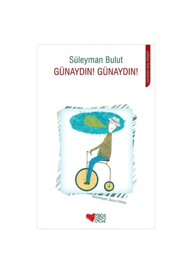 Günaydın! Günaydın! - Süleyman Bulut - Can Çocuk Yayınları