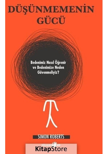 Düşünmemenin Gücü - Simon Roberts - Okuyan Us Yayınları
