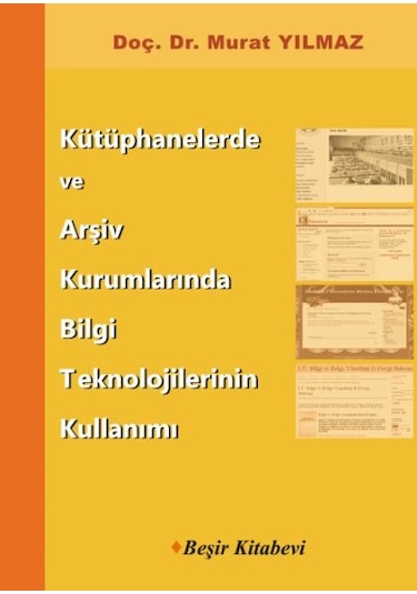 Kütüphanelerde Ve Arşiv Kurumlarında Bilgi Teknolojilerinin Kullanımı