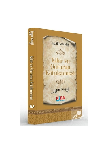 Kibir Ve Gururun Kötülenmesi / İmam Gazali