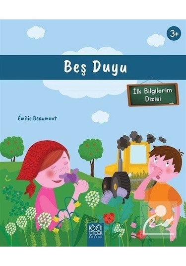 Ilk Bilgilerim - Beş Duyu / Emilie Beaumont