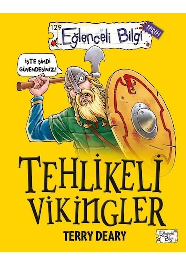 Tehlikeli Vikingler - Eğlenceli Bilgi - Tarih - Terry Deary - Eğlenceli Bilgi