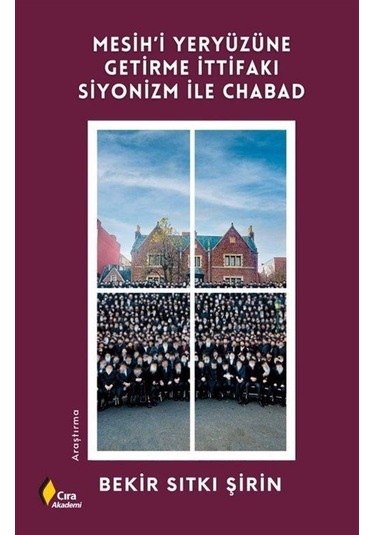 Mesih'i Yeryüzüne Getirme İttifakı Siyonizm İle Chabad / Bekir...