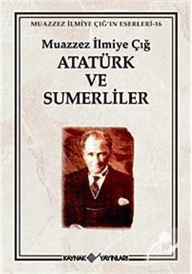 Atatürk Ve Sumerliler / Muazzez İlmiye Çığ