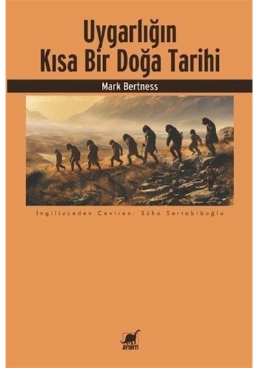 Uygarlığın Kısa Bir Doğa Tarihi / Mark Bertness