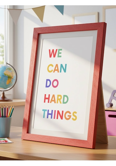 We Can Do Hard Things Dijital Baskı Poster Çerçevesiz