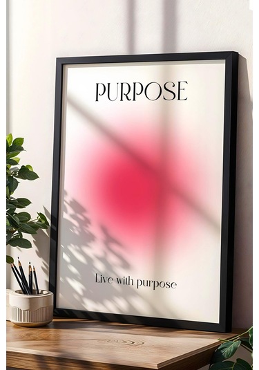 Purpose Çerçeveli Tablo Aura Enerji Renkleri Live With Purpose - Bir Amaç Uğruna Yaşa