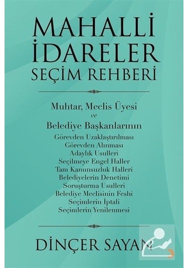 Mahalli Idareler Seçim Rehberi / Dinçer Sayan