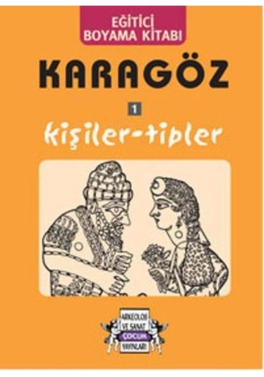 Karagöz 1 Kişiler - Tipler - Yıldız Cıbıroğlu - Arkeoloji ve Sanat Yayınları