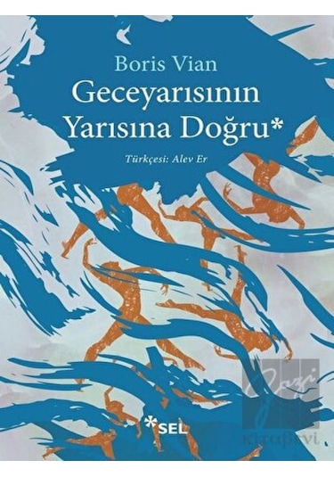 Geceyarısının Yarısına Doğru - Boris Vian - Sel Yayıncılık