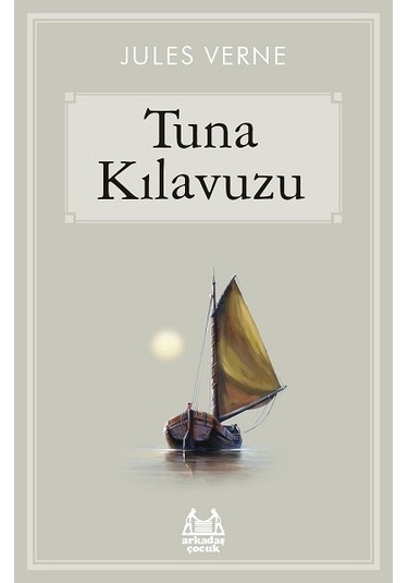 Tuna Kılavuzu - Jules Verne - Arkadaş Yayıncılık