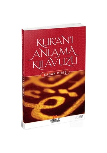 Kur'an'ı Anlama Kılavuzu - Şaban Piriş - Ma'ruf