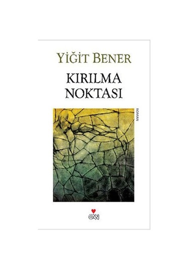 Kırılma Noktası - Yiğit Bener - Can Yayınları