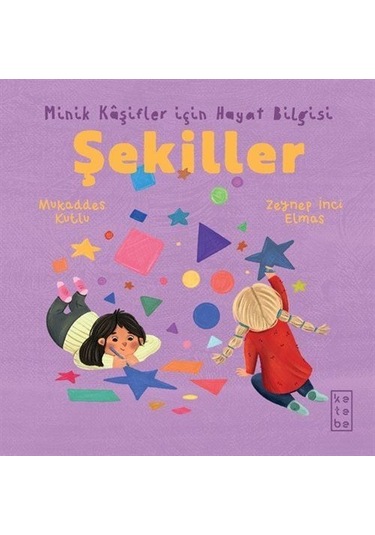 Şekiller / Minik Kaşifler İçin Hayat Bilgisi / Mukaddes Kutlu