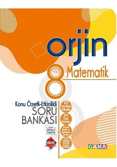 Gama 8. Sınıf ORJİN Matematik Konu Özetli EtkinlikLİ Soru Bankası