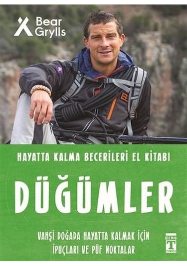 Düğümler - Hayatta Kalma Becerileri El Kitabı - Bear Grylls - Genç Timaş