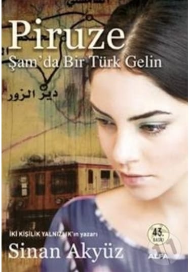Piruze-Şam'da Bir Türk Gelin - Sinan Akyüz - Alfa Yayıncılık