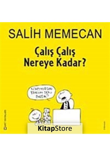 Çalış Çalış Nereye Kadar? - Salih Memecan - Mart Yayınları