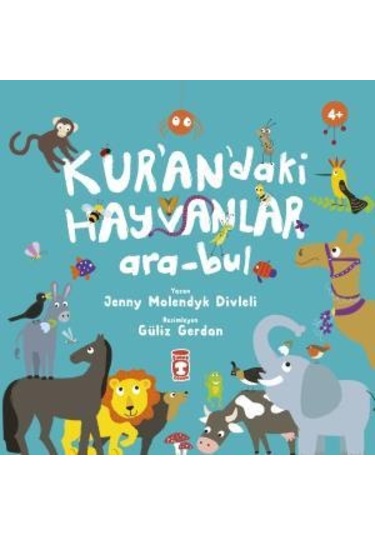 Kurandaki Hayvanlar - Ara Bul - Jenny Molendyk Divleli - Timaş Çocuk
