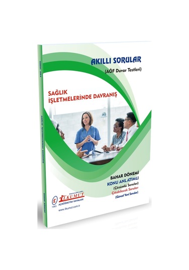 İlkumut Yayınları - Sağlık İşletmelerinde Davranış - Konu Anlatımlı - Çözümlü Sorular