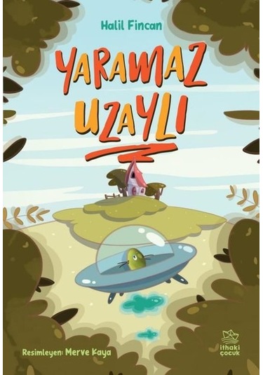 Yaramaz Uzaylı - Halil Fincan - İthaki Çocuk