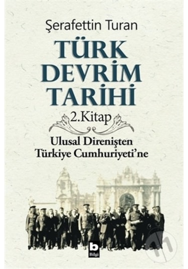 Türk Devrim Tarihi (2. Kitap) - Şerafettin Turan - Bilgi Yayınevi