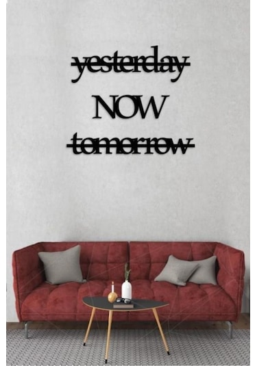 Yesterday Now Tomorrow Duvar Süsü Duvar Dekoru Dekoratif Süsü