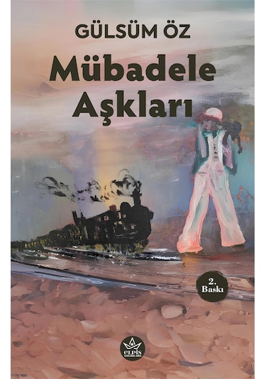 Mübadele Aşkları - Gülsüm Öz - Elpis Yayınları