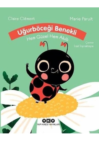 Uğurböceği Benekli Hem Güzel Hem Akıllı - Claire Clement - Yapı Kredi Yayınları