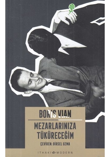 Mezarlarınıza Tüküreceğim -  Boris Vian -  İthaki Yayınları
