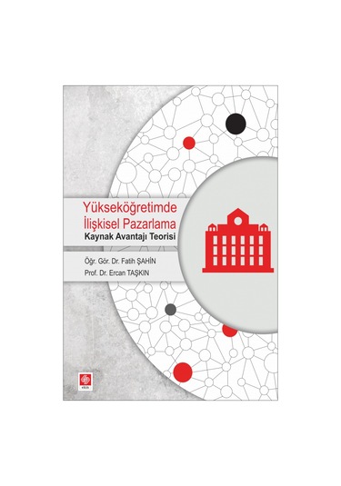 Yükseköğretimde İlişkisel Pazarlama - Fatih Şahin -  Ercan Taşkın - Ekin Basım Yayın