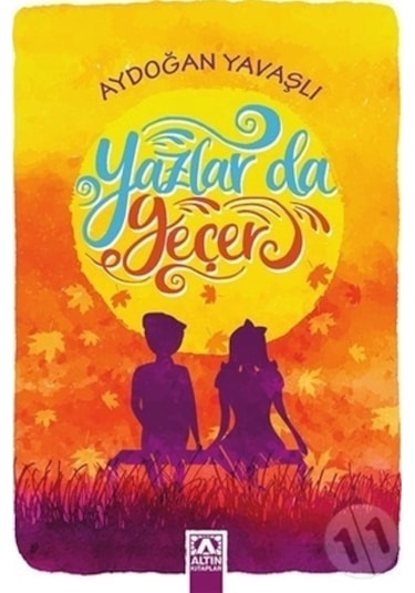 Yazlar da Geçer - Aydoğan Yavaşlı - Altın Kitaplar