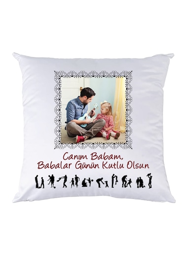 Canım Babam Babaya Hediye Fotoğraflı Yastık