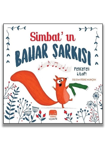Simbat'ın Bahar Şarkısı - Pencereli Kitap! - Özlem Fedai Korçak - Uçan Fil