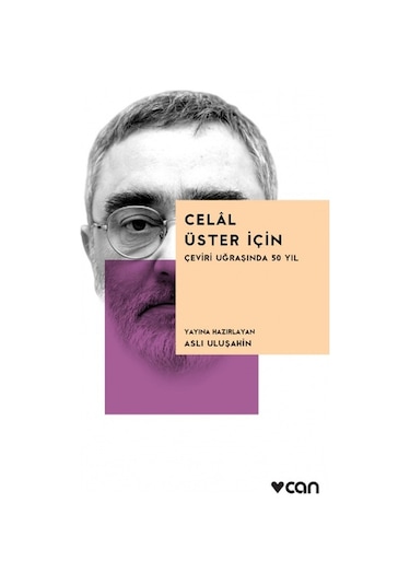 Celal Üster İçin-Çeviri Uğraşında 50 Yıl - Aslı Uluşahin - Can Yayınları