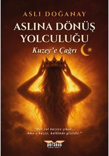 Aslına Dönüş Yolculuğu / Kuzey'e Çağrı / Aslı Doğanay