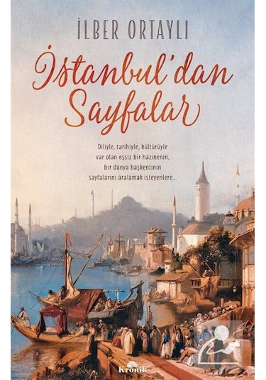 Istanbul'Dan Sayfalar / Prof. Dr. Ilber Ortaylı 9786057635303