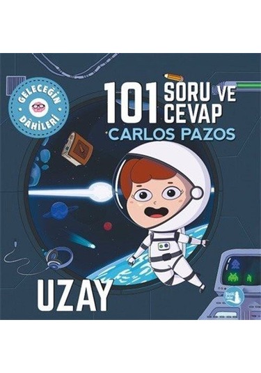 101 Soru Ve Cevap Uzay / Geleceğin Dahileri / Carlos Pazos