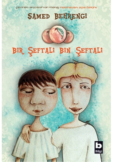 Bir Şeftali Bin Şeftali - Samed Behrengi - Bilgi Yayınevi
